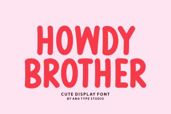 Howdy Brother: A Display Typeface for Modern Digital Branding