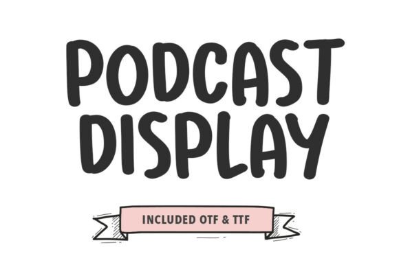 Podcast Display: The Hand-Scribed Font for Bold Branding