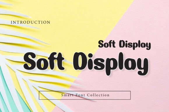 Soft Display: The Friendly Typeface for Modern Brand Identity